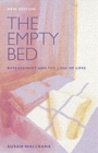Image for The Empty Bed : Bereavement and the Loss of Love