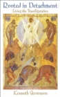 Image for Rooted in Detachment : Living the Transfiguration