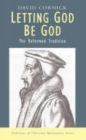 Image for Letting God be God  : the reformed tradition