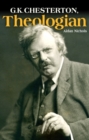 Image for G. K. Chesterton, Theologian
