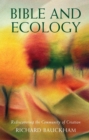 Image for Bible and Ecology : Rediscovering the Community of Creation