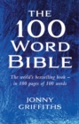 Image for The 100 Word Bible: The world&#39;s bestselling book - in 100 pages of 100 words