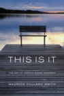 Image for This is it: the art of happily going nowhere