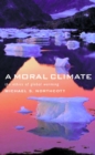 Image for A moral climate: the ethics of global warming