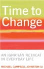Image for Time to change: an ignatian retreat in everyday life
