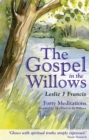 Image for The gospel in the willows: forty meditations inspired by The wind in the willows