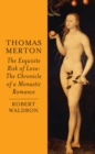 Image for Thomas Merton: The Exquisite Risk of Love