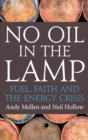 Image for No oil in the lamp  : fuel, faith and the energy crisis