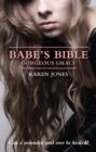 Image for Babe&#39;s Bible: gorgeous Grace