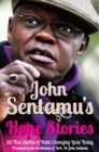 Image for John Sentamu&#39;s hope stories  : 20 true stories of lives transformed by hope