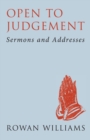 Image for Open to judgement: sermons and addresses