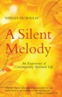 Image for A silent melody: personal reflections on contemporary spirtitual life