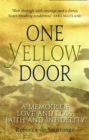 Image for One yellow door  : a memoir of love and loss, faith and infidelity