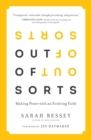 Image for Out of sorts  : making peace with an evolving faith