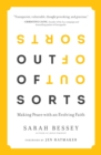 Image for Out of sorts: making peace with an evolving faith