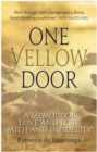 Image for One yellow door: a memoir of love and loss, faith and infidelity