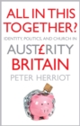 Image for All in this together?: identity, politics, and church in austerity Britain