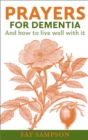 Image for Prayers for dementia  : and how to live well with it