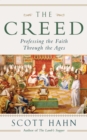 Image for The creed  : professing the faith through the ages