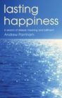 Image for Lasting happiness  : in search of deeper meaning and fulfilment