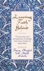 Image for Leaving faith behind  : the journeys and perspectives of people who have chosen to leave Islam