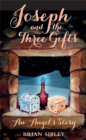 Image for Joseph and the three gifts  : an angel&#39;s story