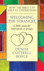 Image for Welcoming the Stranger: How the Bible Can Help Us Understand