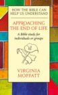 Image for Approaching the end of life  : a Bible study for individuals or groups