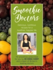 Image for Smoothie doctors  : delicious, nutritious recipes for a healthier, happier life