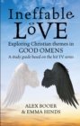 Image for Ineffable love  : exploring Christian themes in good omens