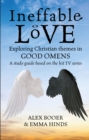 Image for Ineffable Love: Exploring God&#39;s Purposes in Tv&#39;s Good Omens
