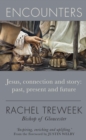 Image for Encounters: Jesus, Connection and Story: Past, Present and Future