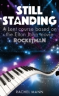Image for Still Standing: A Lent Course Based on the Elton John Movie Rocketman