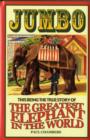 Image for Jumbo  : this being the true story of the greatest elephant in the world