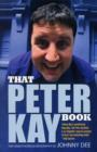 Image for That Peter Kay book  : the unauthorised biography