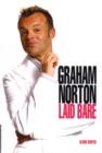 Image for Graham Norton laid bare  : the biography