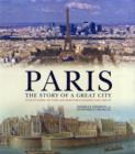 Image for Paris  : the story of a great city
