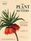 Image for The plant hunters  : the adventures of the world&#39;s greatest botanical explorers