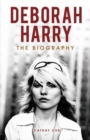 Image for Deborah Harry  : the biography