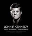 Image for John F. Kennedy  : the life, the presidency, the assassination