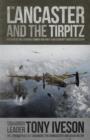 Image for Lancaster and the Tirpitz : The Story of the Legendary Bomber and How It Sunk