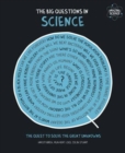 Image for The big questions in science  : the quest to solve the great unknowns