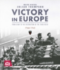 Image for Victory in Europe  : from D-Day to the destruction of the Third Reich, 1944-1945