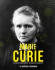 Image for Marie Curie  : the pioneer, the Nobel Laureate, the discoverer of radioactivity