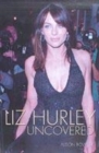 Image for Liz Hurley  : uncovered