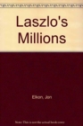 Image for Laszlo&#39;s Millions
