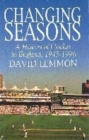 Image for Changing seasons  : a history of cricket in England, 1945-1996