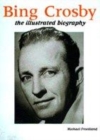 Image for Bing Crosby  : an illustrated biography