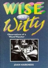 Image for Wise and witty  : observations of a word watcher