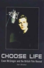 Image for Choose life  : Ewan McGregor and the British film revival